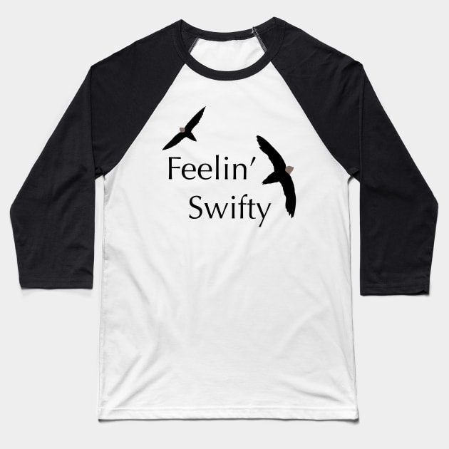 Feelin’ Swifty - Birdwatching Humour Baseball T-Shirt by New World Aster 